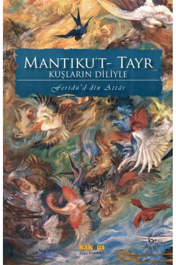 Kuşların Diliyle Mantıku’t-Tayr Kuşların Diliyle Mantıku’t-Tayr