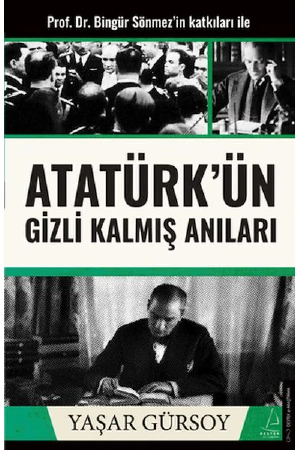Atatürk’ün Gizli Kalmış Anıları Atatürk’ün Gizli Kalmış Anıları