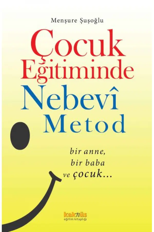 Çocuk Eğitiminde Nebevî Metot Çocuk Eğitiminde Nebevî Metot