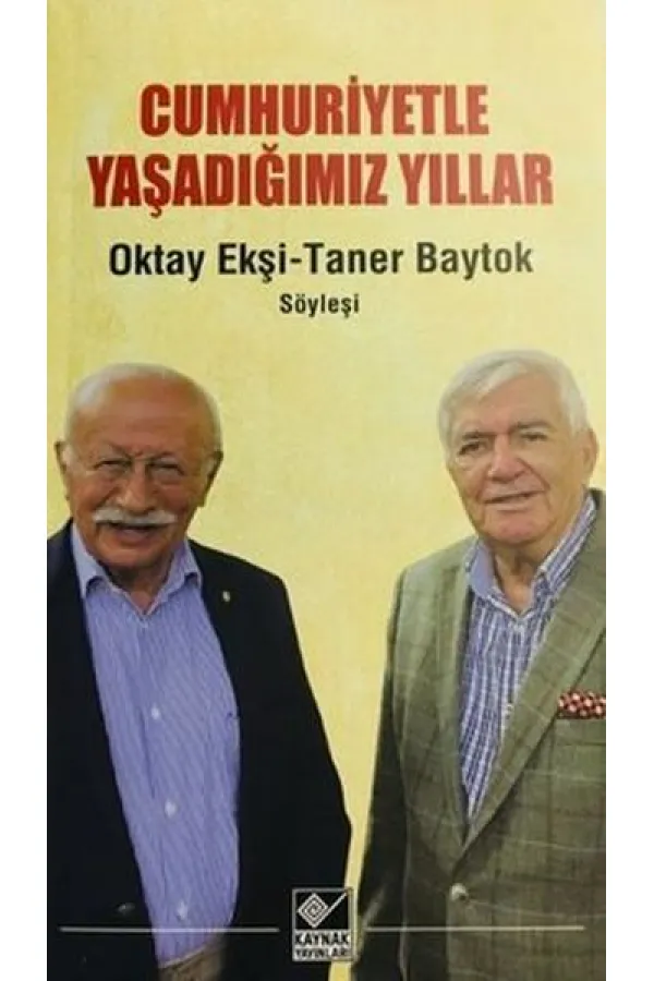 Cumhuriyetle Yaşadığımız Yıllar