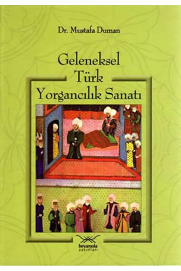 Geleneksel Türk Yorgancılık Sanatı Geleneksel Türk Yorgancılık Sanatı