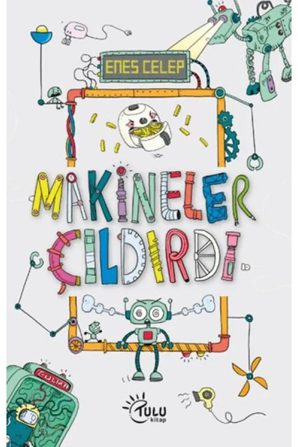 Makineler Çıldırdı Makineler Çıldırdı