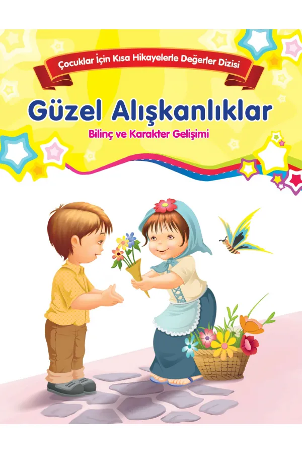 Güzel Alışkanlıklar - Bilinç ve Karakter Gelişimi Güzel Alışkanlıklar - Bilinç ve Karakter Gelişimi