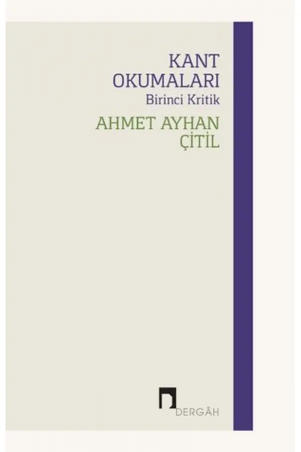 Kant Okumaları - Birinci Kritik Kant Okumaları - Birinci Kritik