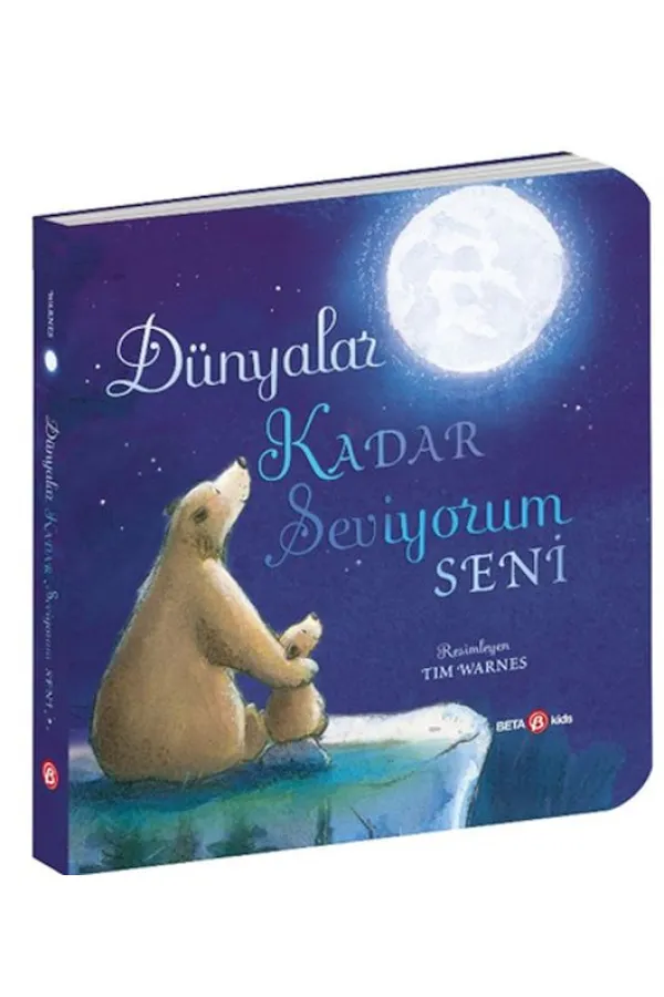 Dünyalar Kadar Seviyorum Seni Dünyalar Kadar Seviyorum Seni