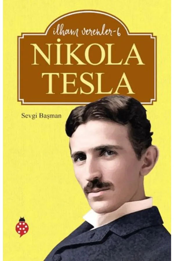 Nikola Tesla - İlham Verenler 6 Nikola Tesla - İlham Verenler 6