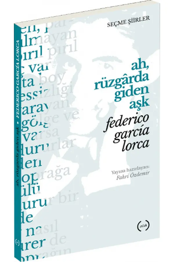 Ah, Rüzgarda Giden Aşk (Seçme Şiirler) Ah, Rüzgarda Giden Aşk (Seçme Şiirler)