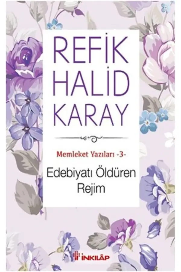 Memleket Yazıları 03 - Edebiyatı Öldüren Rejim