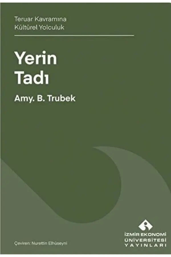 Yerin Tadı Teruar Kavramına Kültürel Yolculuk Yerin Tadı Teruar Kavramına Kültürel Yolculuk