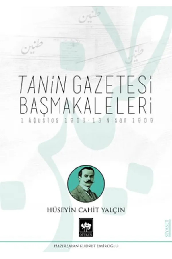Tanin Gazetesi Başmakaleleri Tanin Gazetesi Başmakaleleri