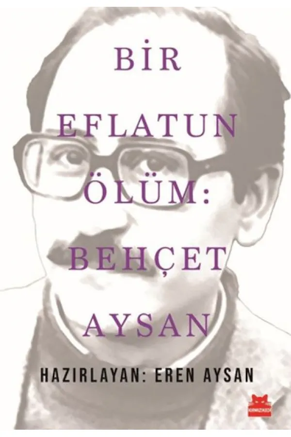 Bir Eflatun Ölüm: Behçet Aysan Bir Eflatun Ölüm: Behçet Aysan