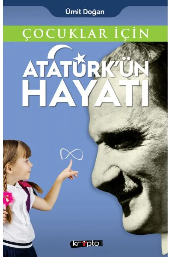 Çocuklar İçin - Atatürk'ün Hayatı Çocuklar İçin - Atatürk'ün Hayatı