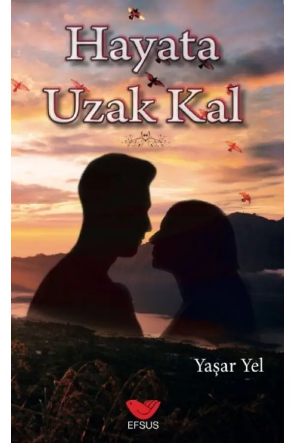 Hayata Uzak Kal Hayata Uzak Kal