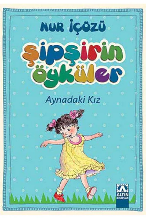 Şipşirin Öyküler - Aynadaki Kız Şipşirin Öyküler - Aynadaki Kız