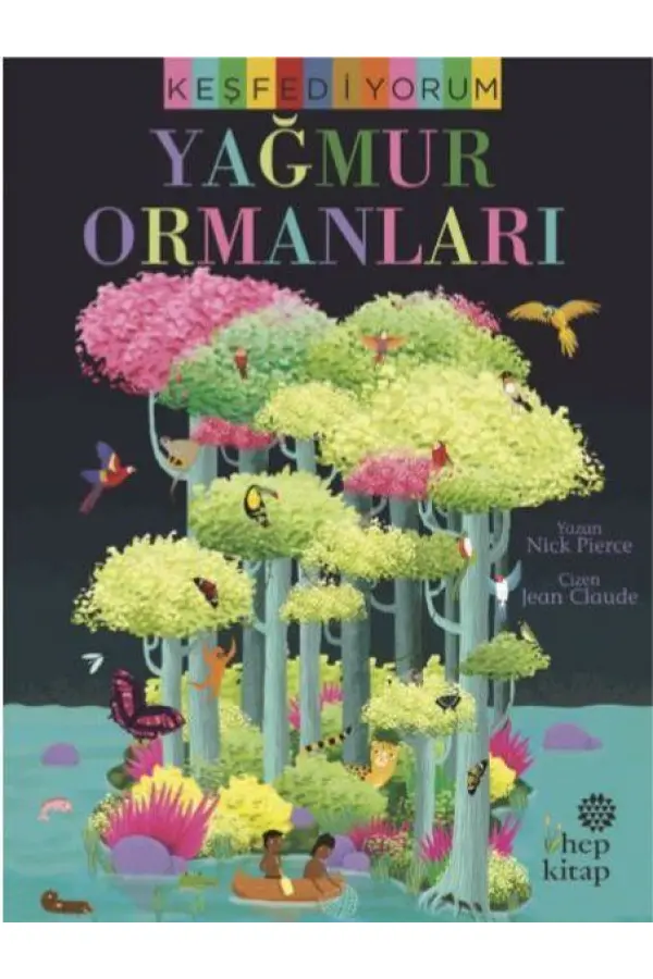 Keşfediyorum: Yağmur Ormanları Keşfediyorum: Yağmur Ormanları