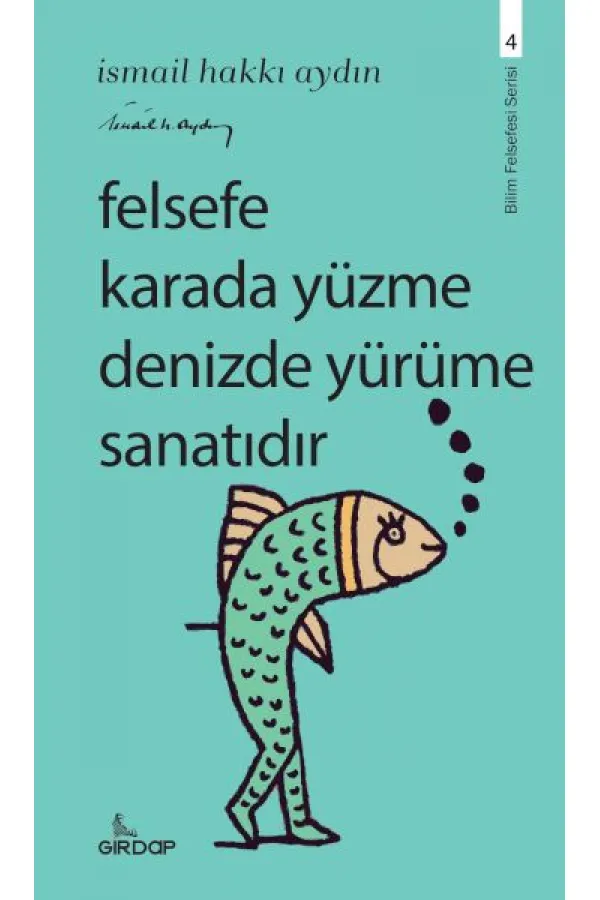 Felsefe Karada Yüzme Denizde Yürüme Sanatıdır Felsefe Karada Yüzme Denizde Yürüme Sanatıdır