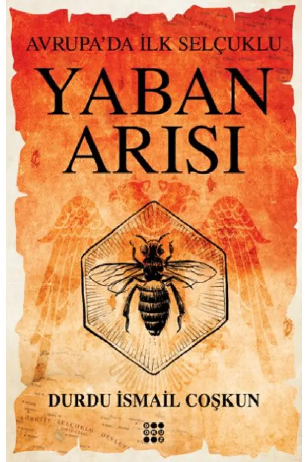 Yaban Arısı – Avrupa’Da İlk Selçuklu Yaban Arısı – Avrupa’Da İlk Selçuklu