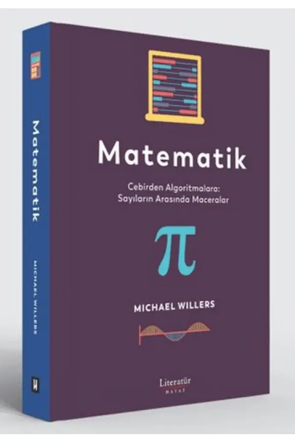 Matematik: Cebirden Algoritmalara: Sayıların Arasında Maceralar Matematik: Cebirden Algoritmalara: Sayıların Arasında Maceralar