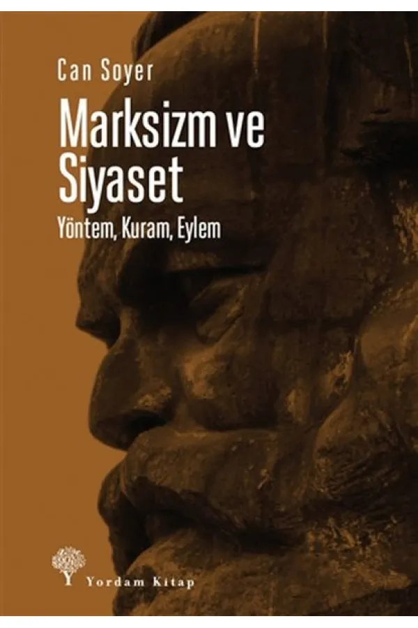 Marksizm ve Siyaset - Yöntem, Kuram, Eylem Marksizm ve Siyaset - Yöntem, Kuram, Eylem
