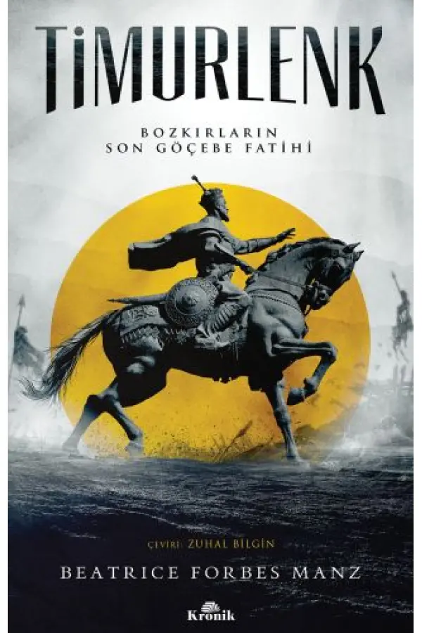Timurlenk Bozkırların Son Göçebe Fatihi Timurlenk Bozkırların Son Göçebe Fatihi