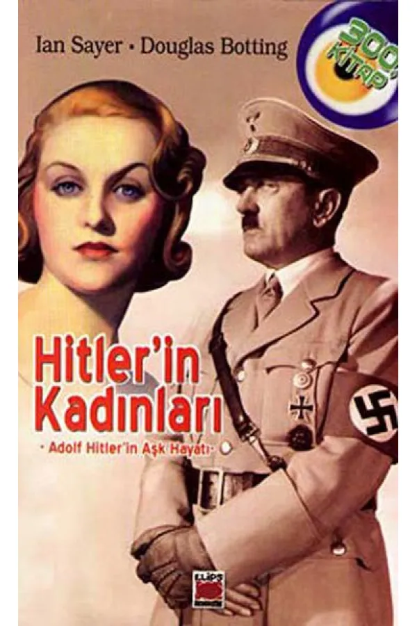 Hitler'in Kadınları - Adolf Hitler'in Aşk Hayatı