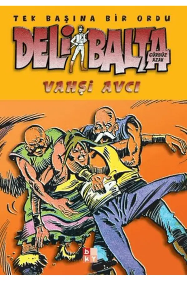 Deli Balta - Vahşi Avcı Deli Balta - Vahşi Avcı