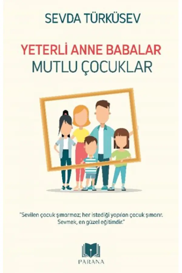 Yeterli Anne Babalar Mutlu Çocuklar
