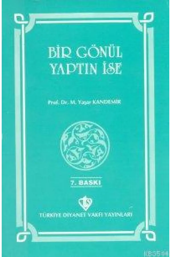 Bir Gönül Yaptın İse Bir Gönül Yaptın İse