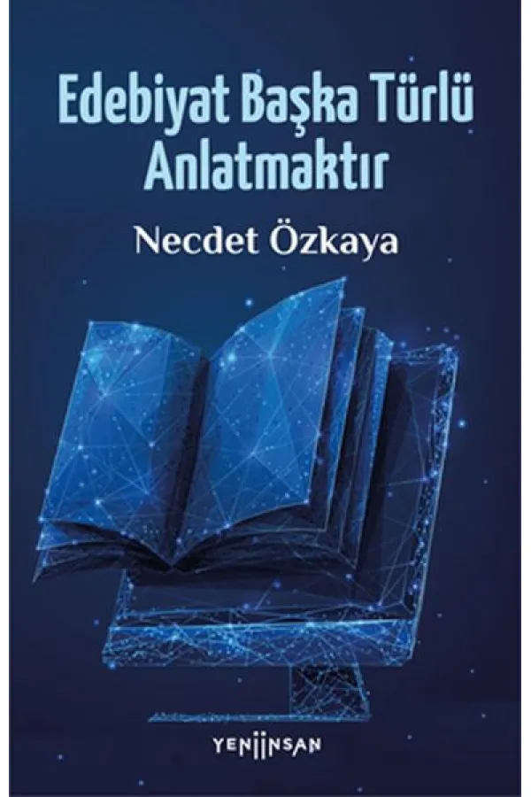 Edebiyat Başka Türlü Anlatmaktır Edebiyat Başka Türlü Anlatmaktır