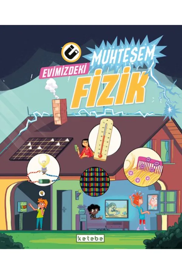 Evimizdeki Muhteşem Fizik Evimizdeki Muhteşem Fizik
