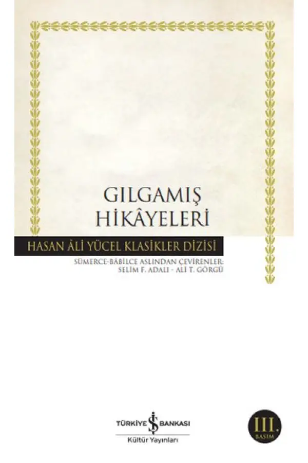 Gılgamış Hikayeleri - Hasan Ali Yücel Klasikleri