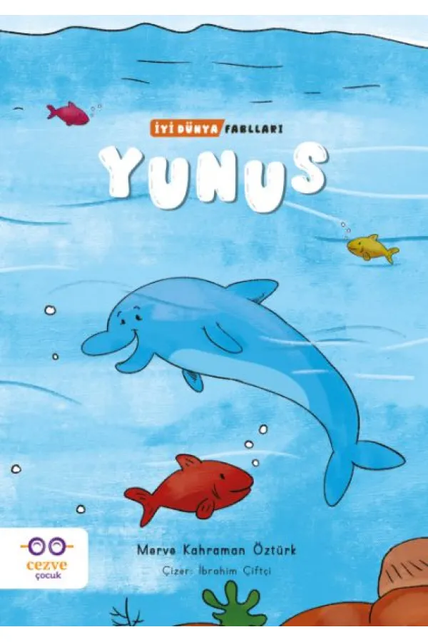Yunus - İyi Dünya Fablları Yunus - İyi Dünya Fablları
