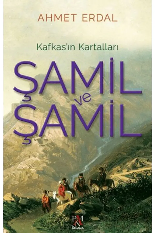Şamil ve Şamil -Kafkas’ın Kartalları-