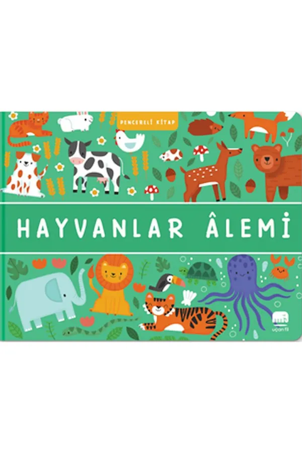 Pencereli Kitap Hayvanlar Âlemi Pencereli Kitap Hayvanlar Âlemi