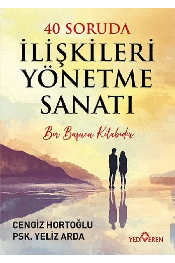 40 Soruda İlişkileri Yönetme Sanatı 40 Soruda İlişkileri Yönetme Sanatı