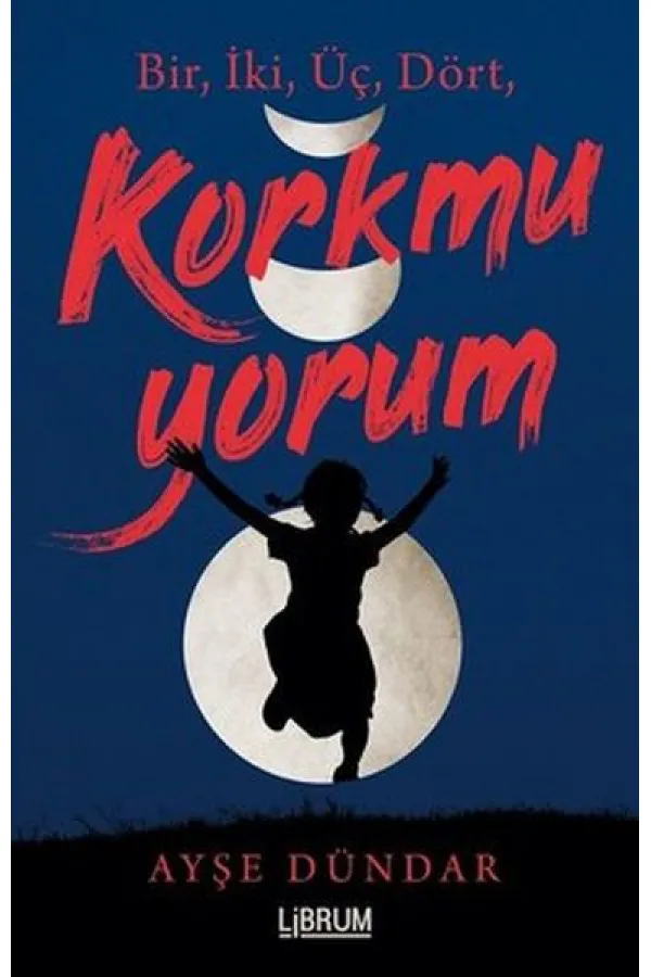 Bir İki Üç Dört Korkmuyorum Bir İki Üç Dört Korkmuyorum