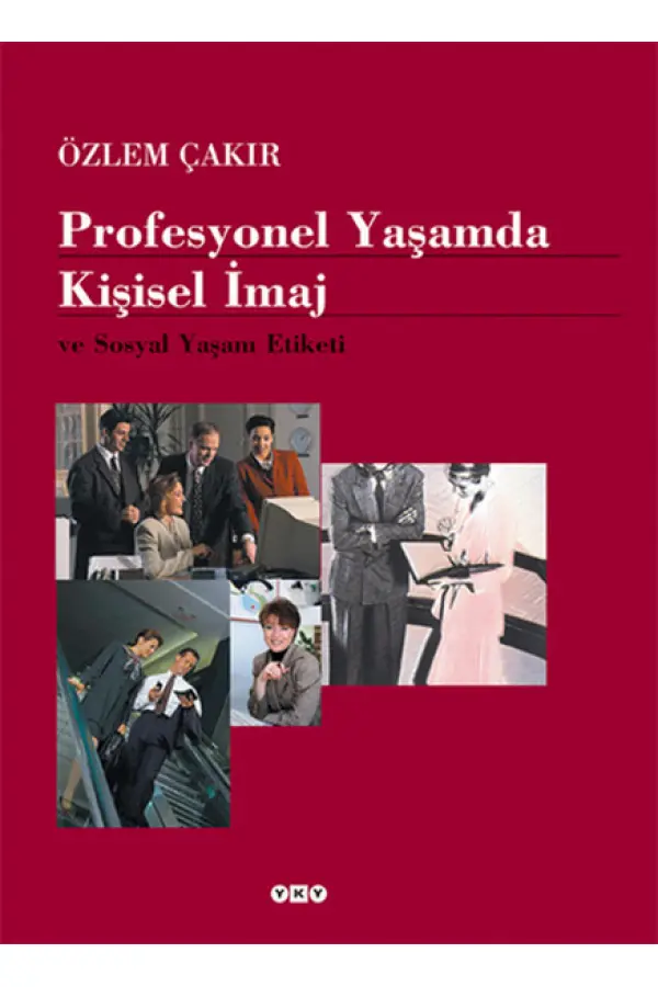 Profesyonel Yaşamda Kişisel İmaj ve Sosyal Yaşam Etiketi Profesyonel Yaşamda Kişisel İmaj ve Sosyal Yaşam Etiketi