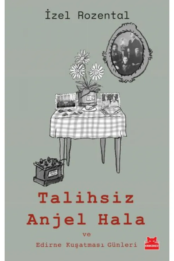 Talihsiz Anjel Hala ve Edirne Kuşatması Günleri Talihsiz Anjel Hala ve Edirne Kuşatması Günleri