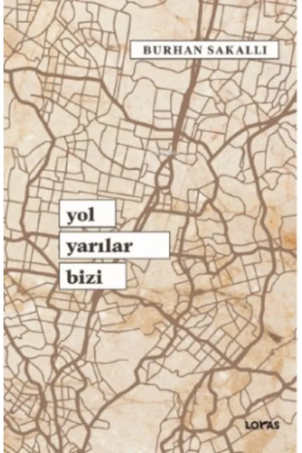 Yol Yarılar Bizi Yol Yarılar Bizi