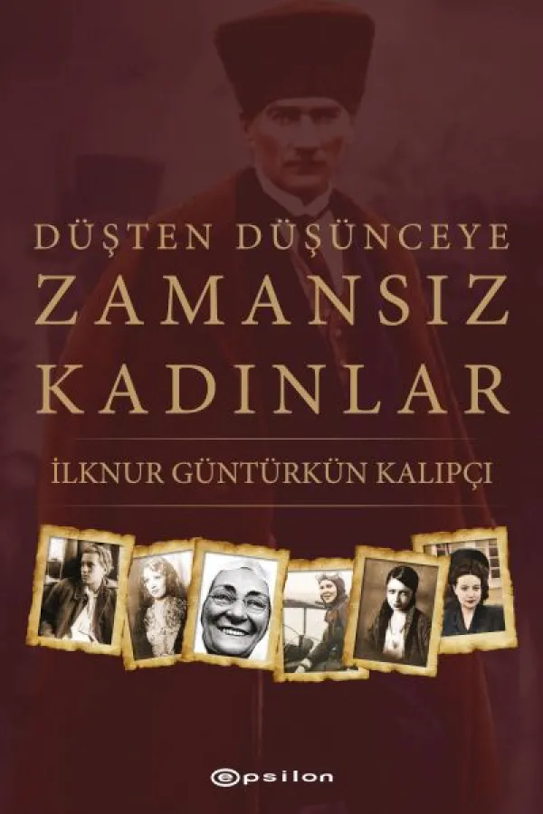 Düşten Düşünceye Zamansız Kadınlar Düşten Düşünceye Zamansız Kadınlar
