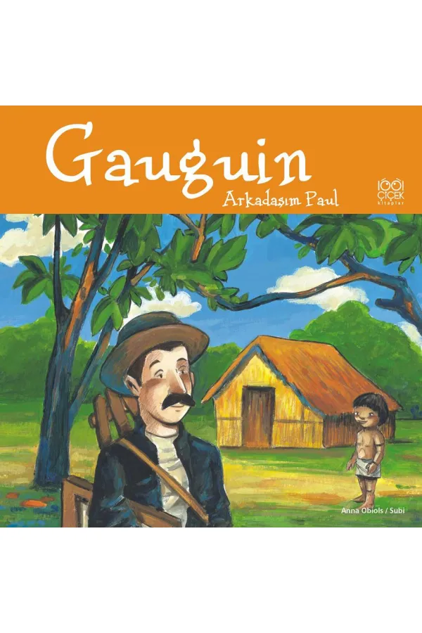 Gauguin / Arkadaşım Paul Gauguin / Arkadaşım Paul