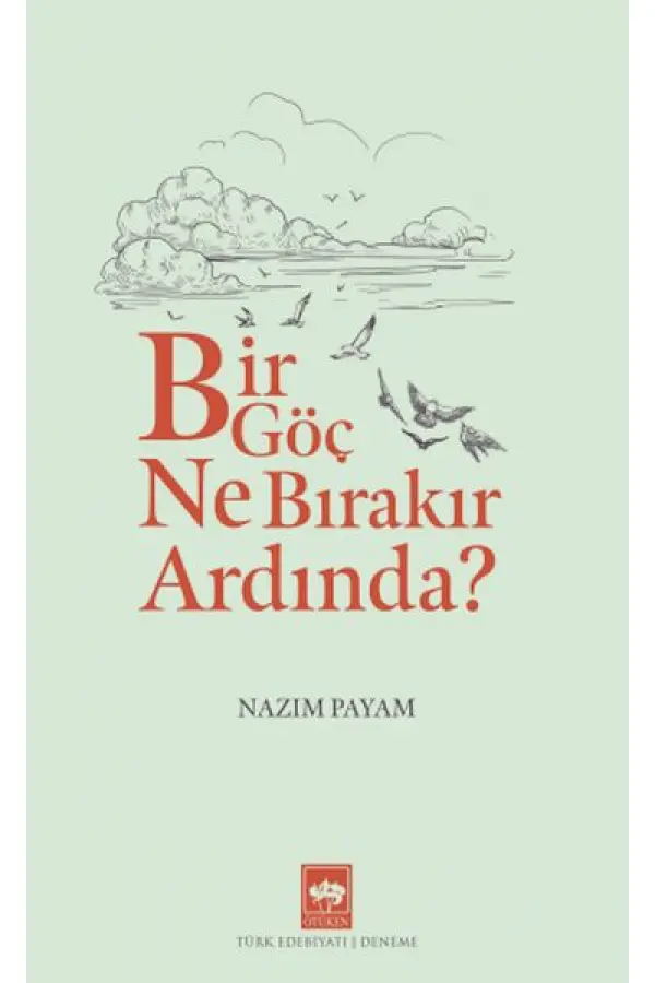 Bir Göç Ne Bırakır Ardında Bir Göç Ne Bırakır Ardında