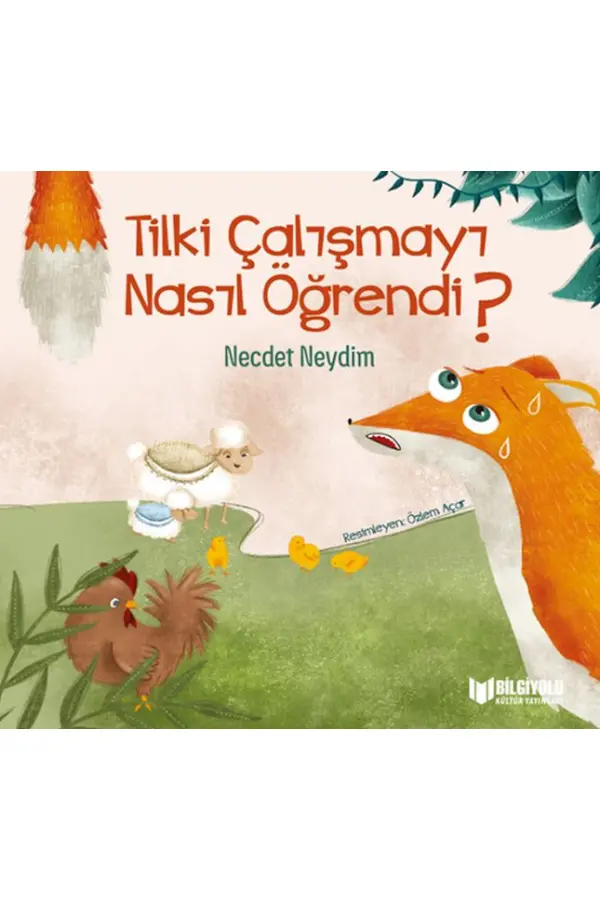 Tilki Çalışmayı Nasıl Öğrendi ? Tilki Çalışmayı Nasıl Öğrendi ?