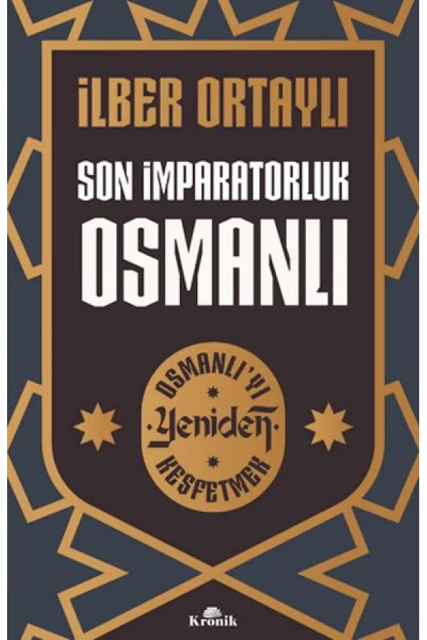 Son İmparatorluk Osmanlı - Osmanlı’yı Yeniden Keşfetmek 2 Son İmparatorluk Osmanlı - Osmanlı’yı Yeniden Keşfetmek 2