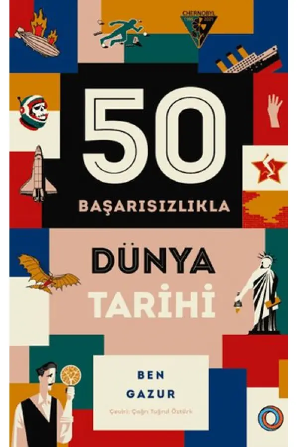 50 Başarısızlıkla Dünya Tarihi 50 Başarısızlıkla Dünya Tarihi