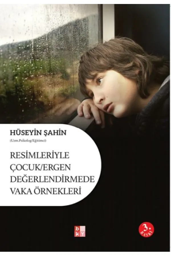 Resimleriyle Çocuk-Ergen Değerlendirmede Vaka Örnekleri Resimleriyle Çocuk-Ergen Değerlendirmede Vaka Örnekleri