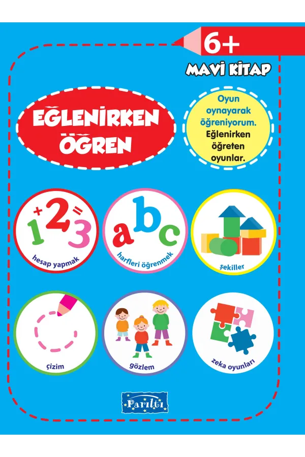 Eğlenirken Öğren Mavi Kitap 6+ Eğlenirken Öğren Mavi Kitap 6+