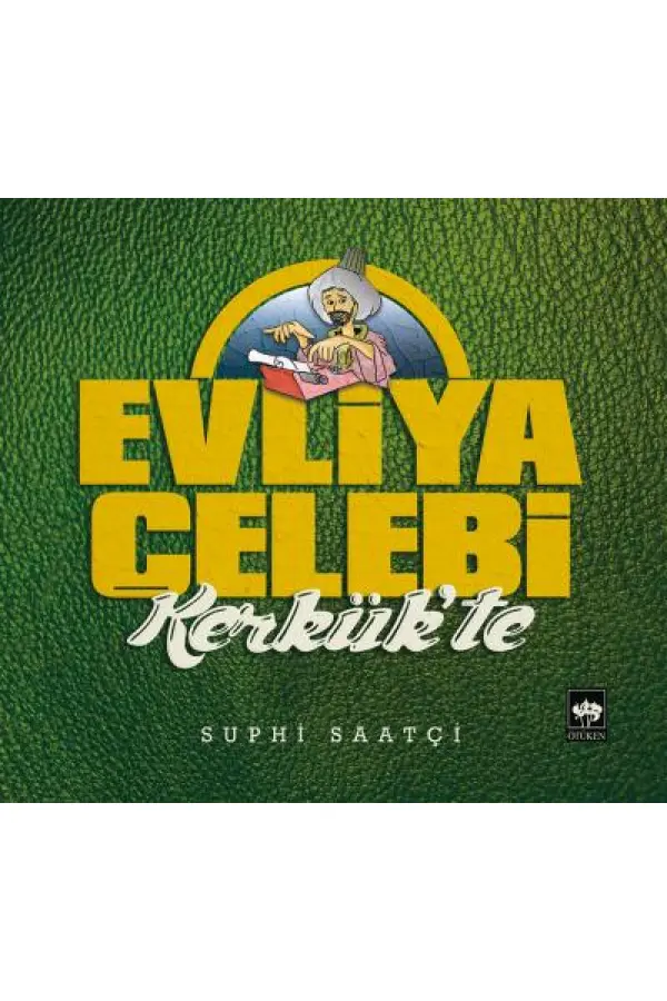 Evliya Çelebi Kerkük'te Evliya Çelebi Kerkük'te