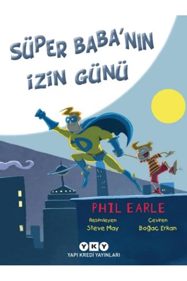Süper Baba'nın İzin Günü Süper Baba'nın İzin Günü