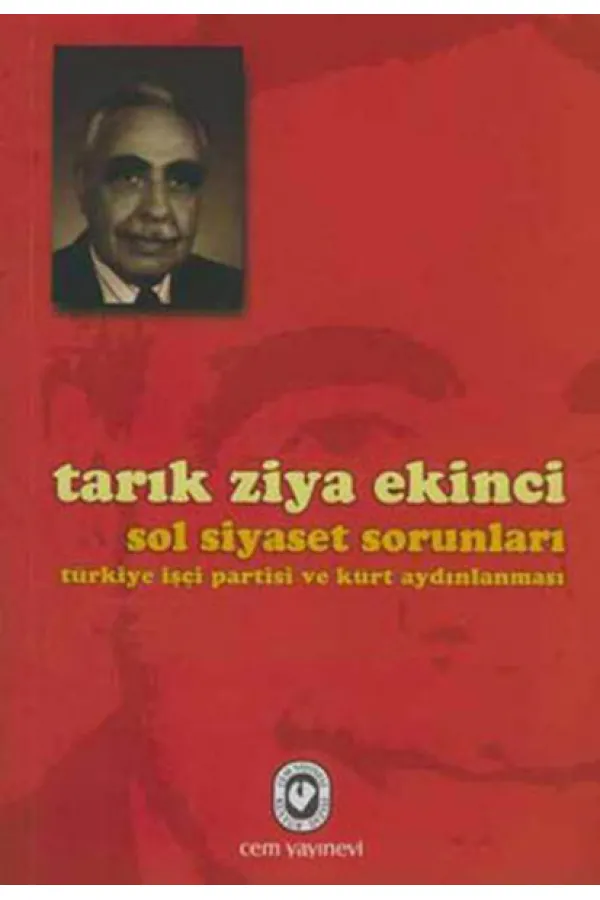 Sol Siyaset Sorunları Türkiye İşçi Partisi ve Kürt Aydınlanması Sol Siyaset Sorunları Türkiye İşçi Partisi ve Kürt Aydınlanması